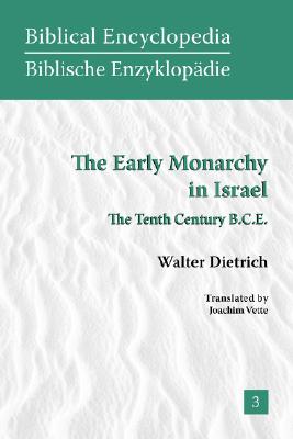 The Early Monarchy in Israel: The Tenth Century B.C.E.