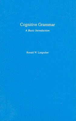 Cognitive Grammar: A Basic Introduction