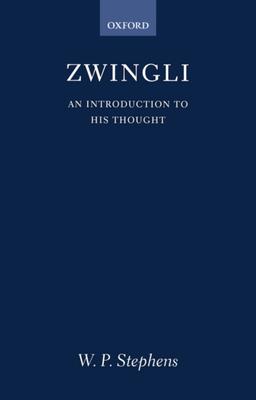 Zwingli: An Introduction to His Thought