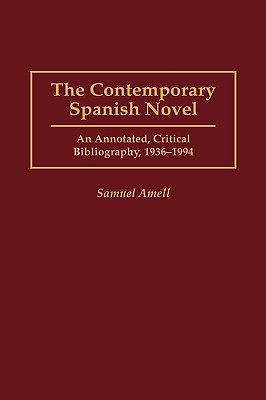 The Contemporary Spanish Novel: An Annotated, Critical Bibliography, 1936-1994