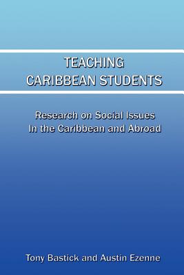 Teaching Caribbean Students: Research on Social Issues in the Caribbean and Abroad