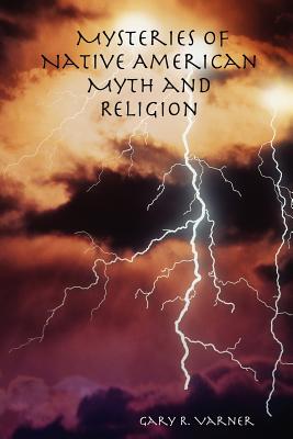 Mysteries of Native American Myth and Religion: The Case for Cultural Diffusion