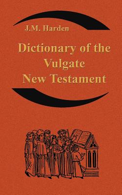 Dictionary of the Vulgate New Testament