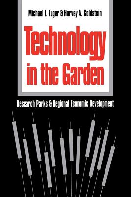 Technology in the Garden: Research Parks and Regional Economic Development