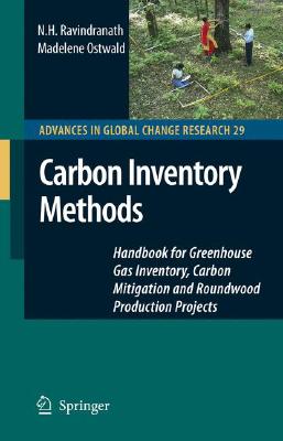 Carbon Inventory Methods: Handbook for Greenhouse Gas Inventory, Carbon Mitigation and Roundwood Production Projects