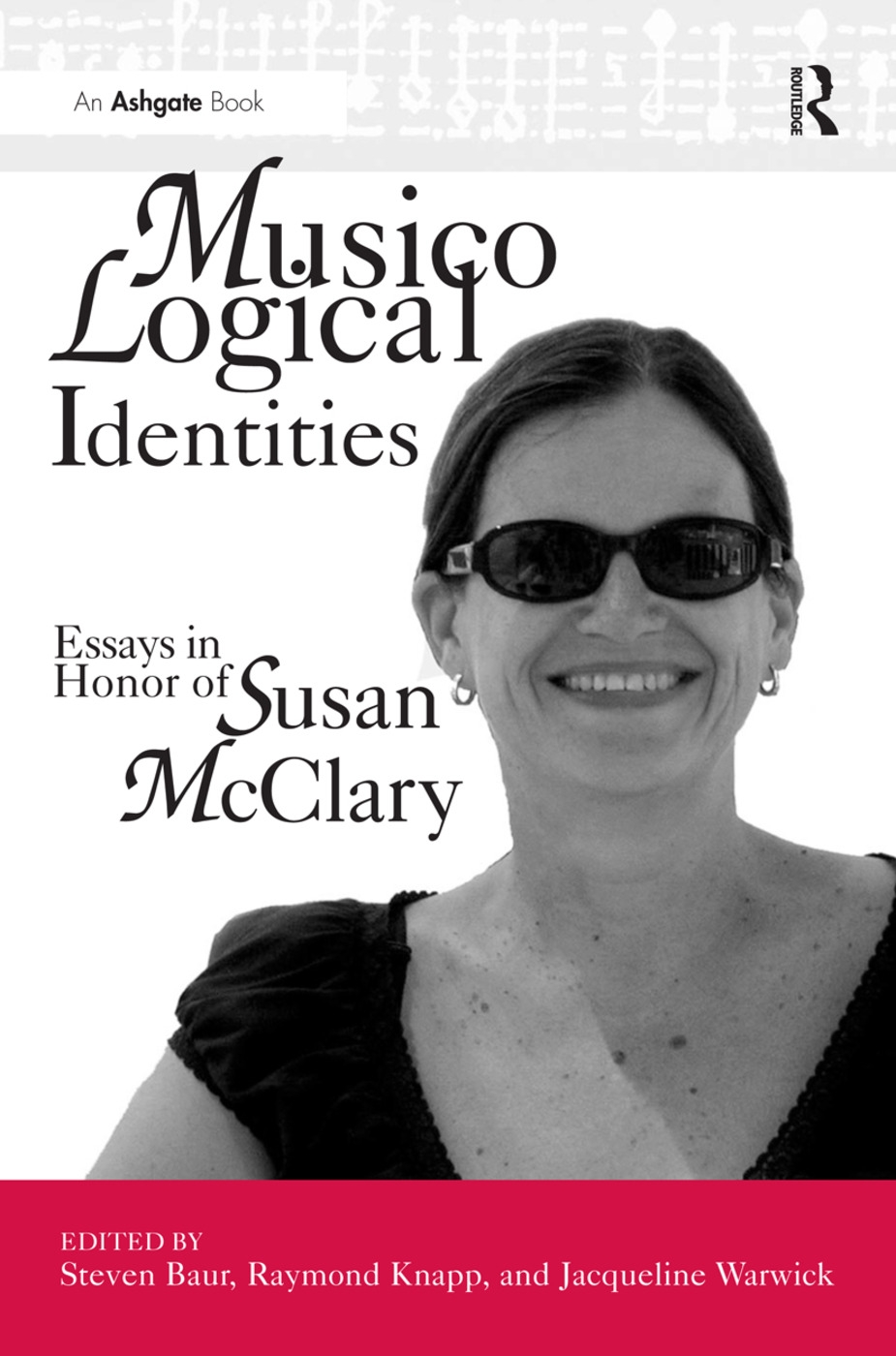 Musicological Identities: Essays in Honor of Susan McClary