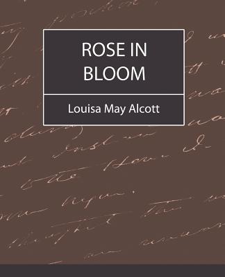 Rose in Bloom: A Sequell to Eight Cousins