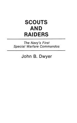 Scouts and Raiders: The Navy’s First Special Warfare Commandos