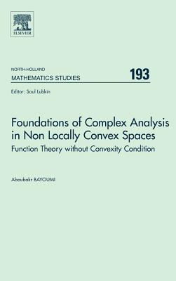 Foundations of Complex Analysis in Non Locally Convex Spaces: Function Theory Without Convexity Condition