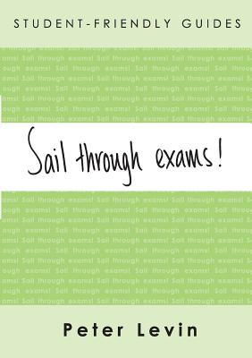 Sail Through Exams!: Preparing for Traditional Exams for Undergraduates and Taught Postgraduates