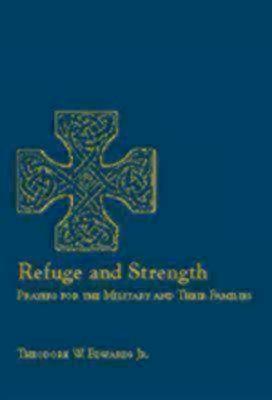 Refuge and Strength: Prayers for the Military and Their Families