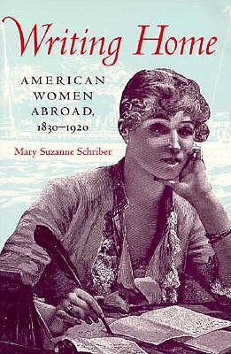 Writing Home: American Women Abroad 1830-1920