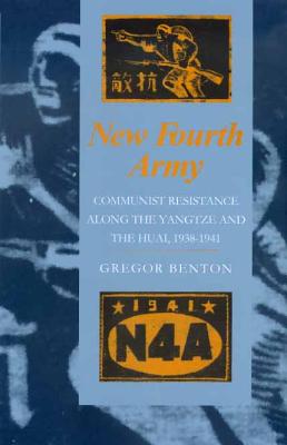 New Fourth Army: Communist Resistance Along the Yangtze and the Huai, 1938-1941