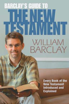 Barclay’s Guide to the New Testament