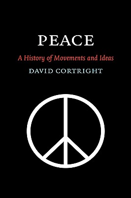 Peace: A History of Movements and Ideas