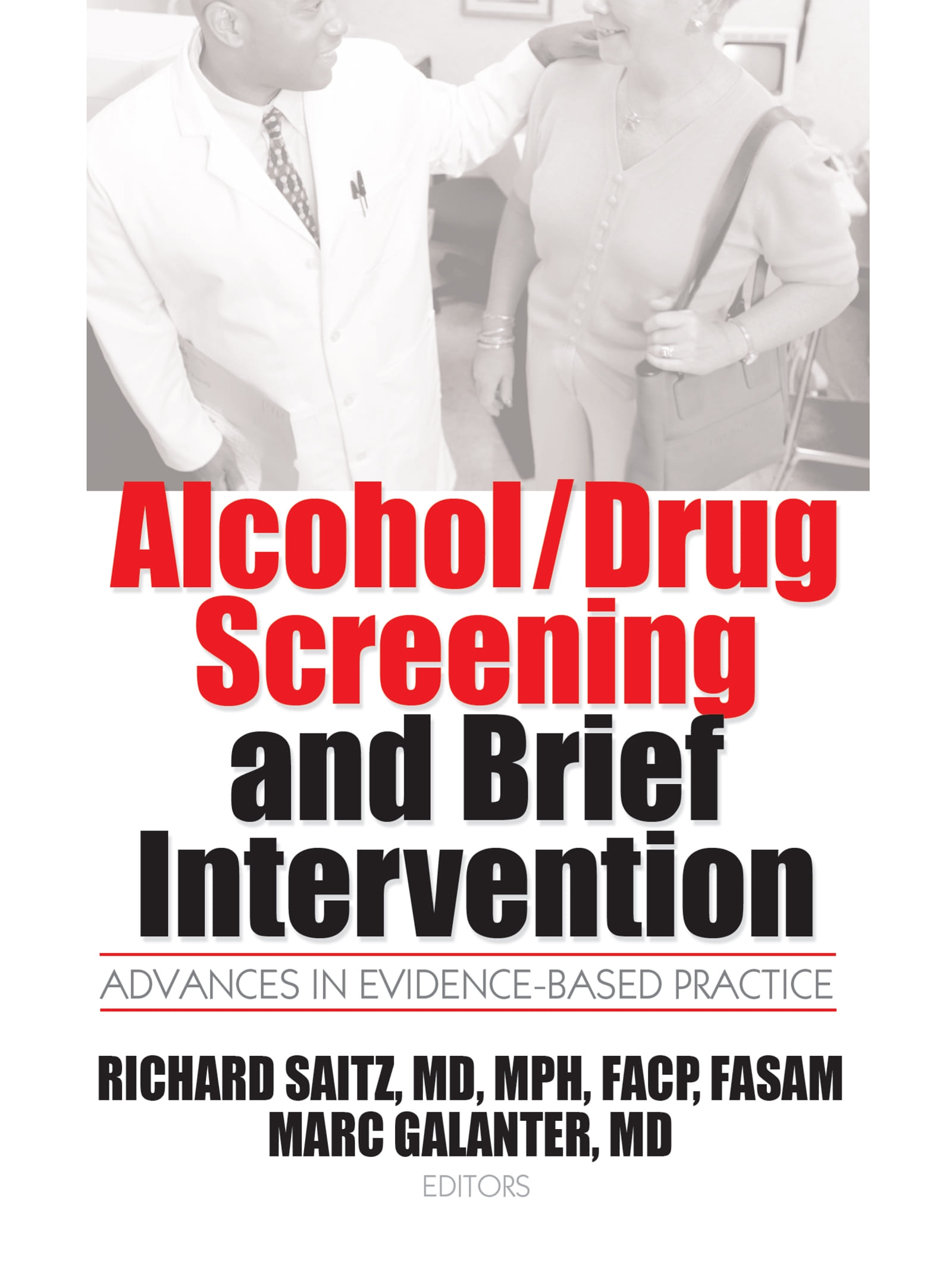 Alcohol/Drug Screening and Brief Intervention: Advances in Evidence-Based Practice