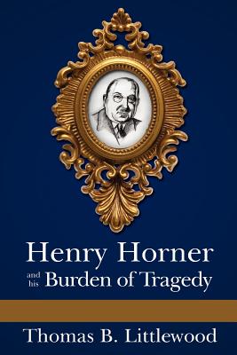 Henry Horner and His Burden of Tragedy