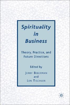 Spirituality in Business: Theory, Practice, and Future Directions