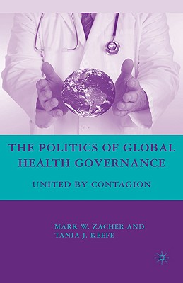 The Politics of Global Health Governance: United by Contagion