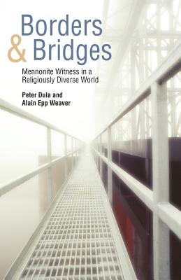 Borders & Bridges: Mennonite Witness in a Religiously Diverse World