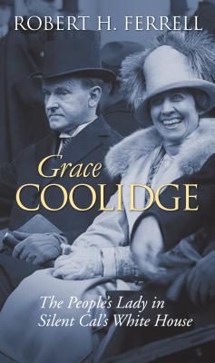 Grace Coolidge: The People’s Lady in Silent Cal’s White House