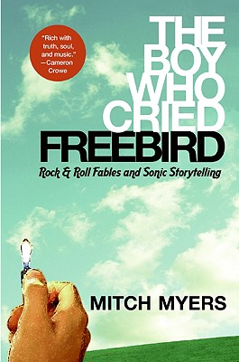 The Boy Who Cried Freebird: Rock & Roll Fables and Sonic Storytelling