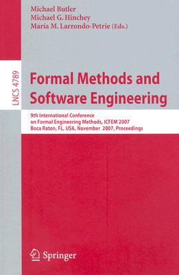 Formal Methods and Software Engineering: 9th International Conference on Formal Engineering Methods, ICFEM 2007, Boca Raton, FL,