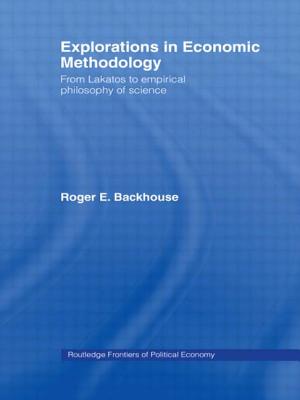 Explorations In Economic Methodology: From Lakatos to Empirical Philosophy of Science