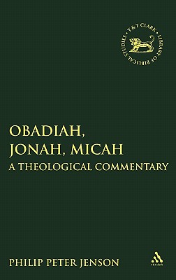 Obadiah, Jonah, Micah: A Theological Commentary