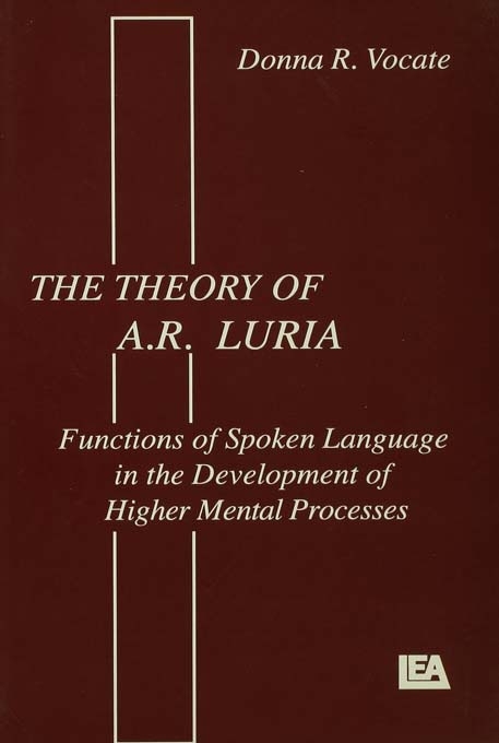 The Theory of A. R. Luria: Functions of Spoken Language in the Development of Higher Mental Processes