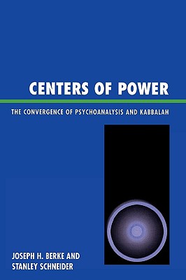 Centers of Power: The Convergences of Psychoanalysis and Kabbalah