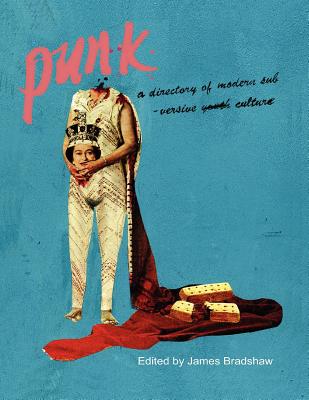 Punk: A Directory of Modern Subversive Culture