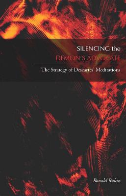 Silencing the Demon’s Advocate: The Strategy of Descartes’ Meditations