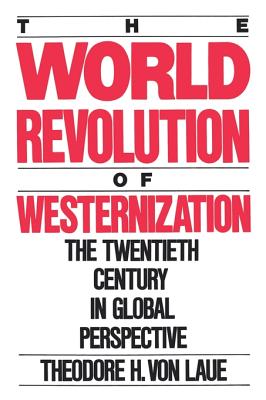 The World Revolution of Westernization: The Twentieth Century Global Perspectives