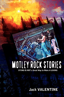 Motley Rock Stories: Dying Is Not a Great Way to Make a Living