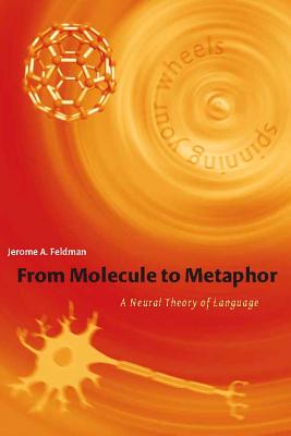 From Molecule to Metaphor: A Neural Theory of Language