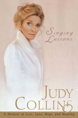 Singing Lessons: A Memoir of Love, Loss, Hope and Healing