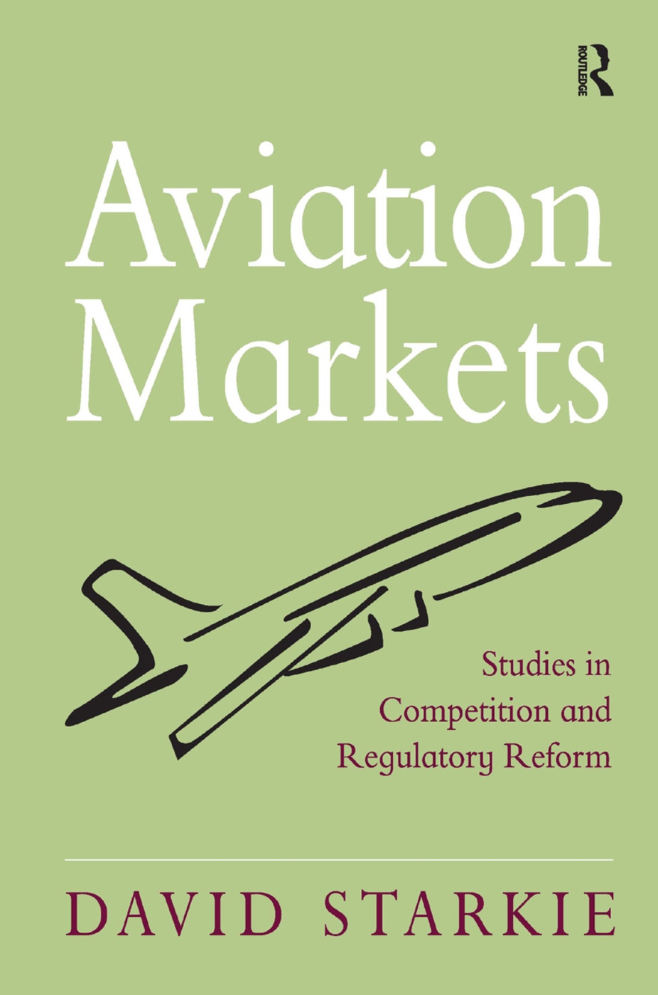 Aviation Markets: Studies in Competition and Regulatory Reform