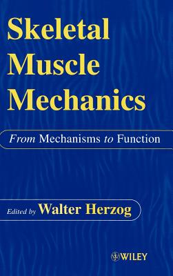 Skeletal Muscle Mechanics: From Mechanisms to Function