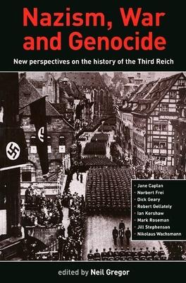 Nazism, War and Genocide: New Perspectives on the History of the Third Reich