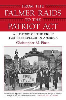 From the Palmer Raids to the Patriot Act: A History of the Fight for Free Speech in America