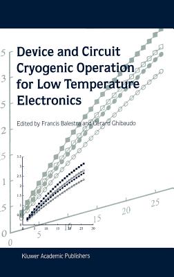 Device and Circuit Cryogenic Operation for Low Temperature Electronics