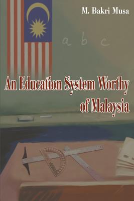 An Education System Worthy of Malaysia