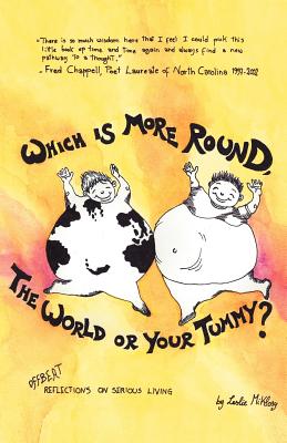 Which Is More Round, The World or Your Tummy?: Offbeat Reflections on Serious Living