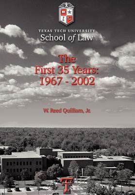 Texas Tech University School of Law: The First 35 Years: 1967-2002