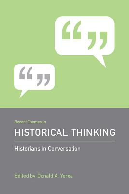 Recent Themes in Historical Thinking: Historians in Conversation