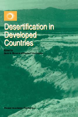 Desertification in Developed Countries: International Symposium and Workshop on Desertification in Developed Countries : Why Can