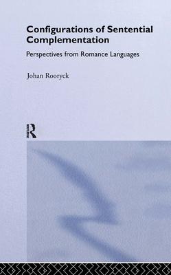 Configurations of Sentential Complementation: Perspectives from Romance Languages