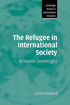 The Refugee in International Society: Between Sovereigns