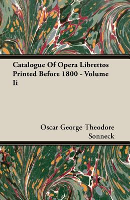 Catalogue Of Opera Librettos Printed Before 1800